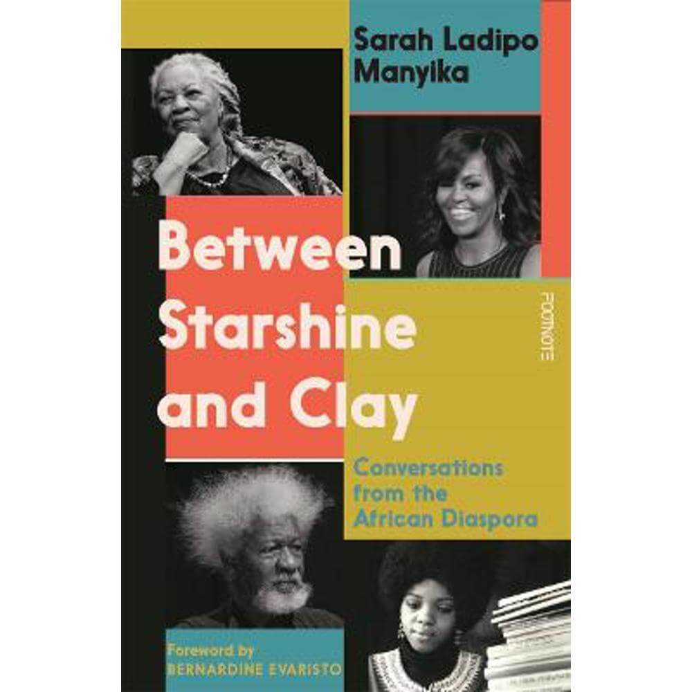 Between Starshine and Clay: Conversations from the African Diaspora (Paperback) - Sarah Ladipo Manyika